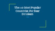 The 10 Most Popular Countries For Beer Drinkers