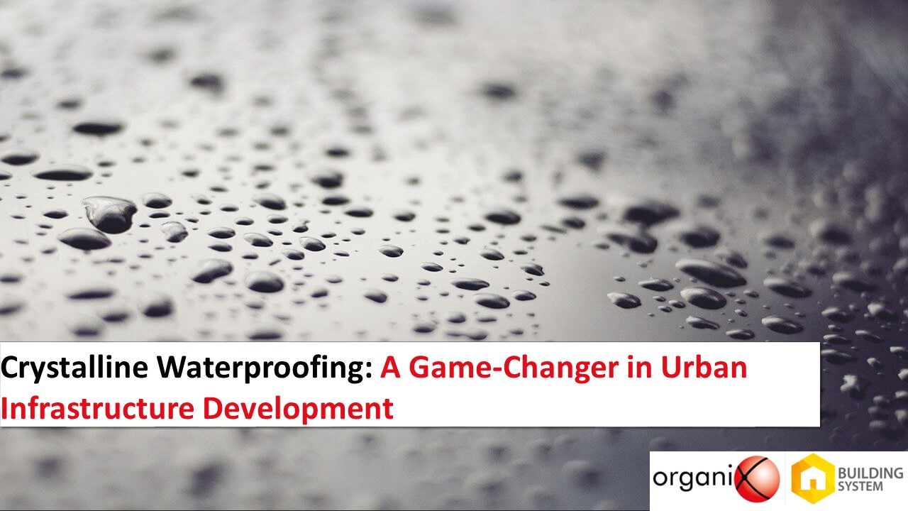 Crystalline Waterproofing: A Game-Changer in Urban Infrastructure Development