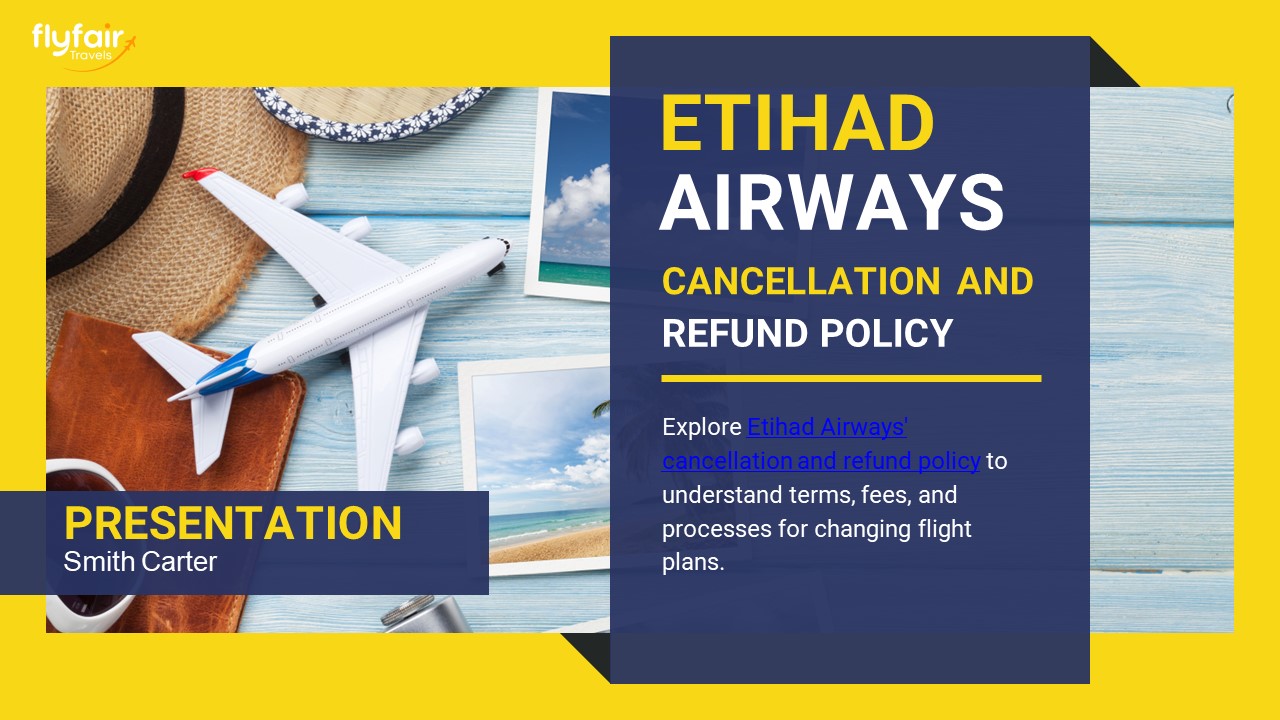 Etihad Airways Cancellation and Refund Policy