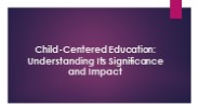 What is Child-Centered Education