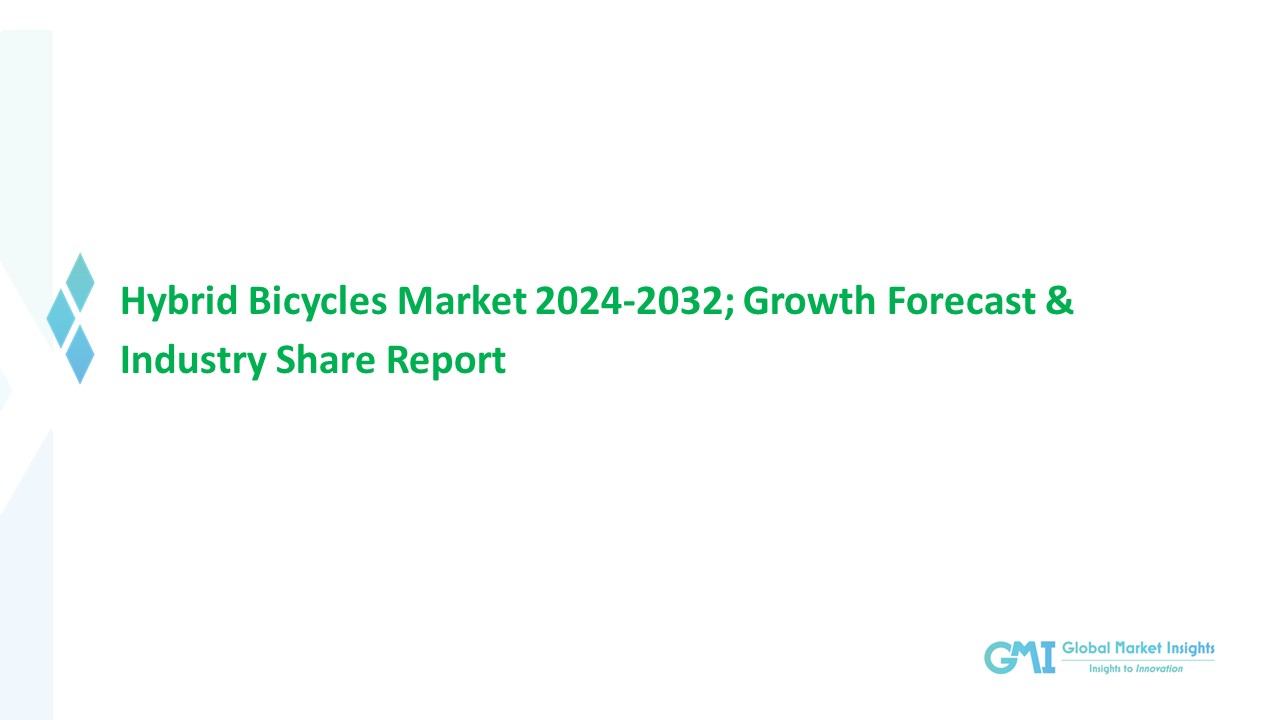 Hybrid Bicycles Market Trends, Analysis & Forecast, 2032