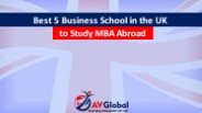 Best 5 Business School in the UK to Study MBA Abroad