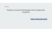 The Role of Centralized Exchanges in the Cryptocurrency Ecosystem