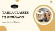 Master the Art of Tabla: Gurgaon's Premier Classes Await