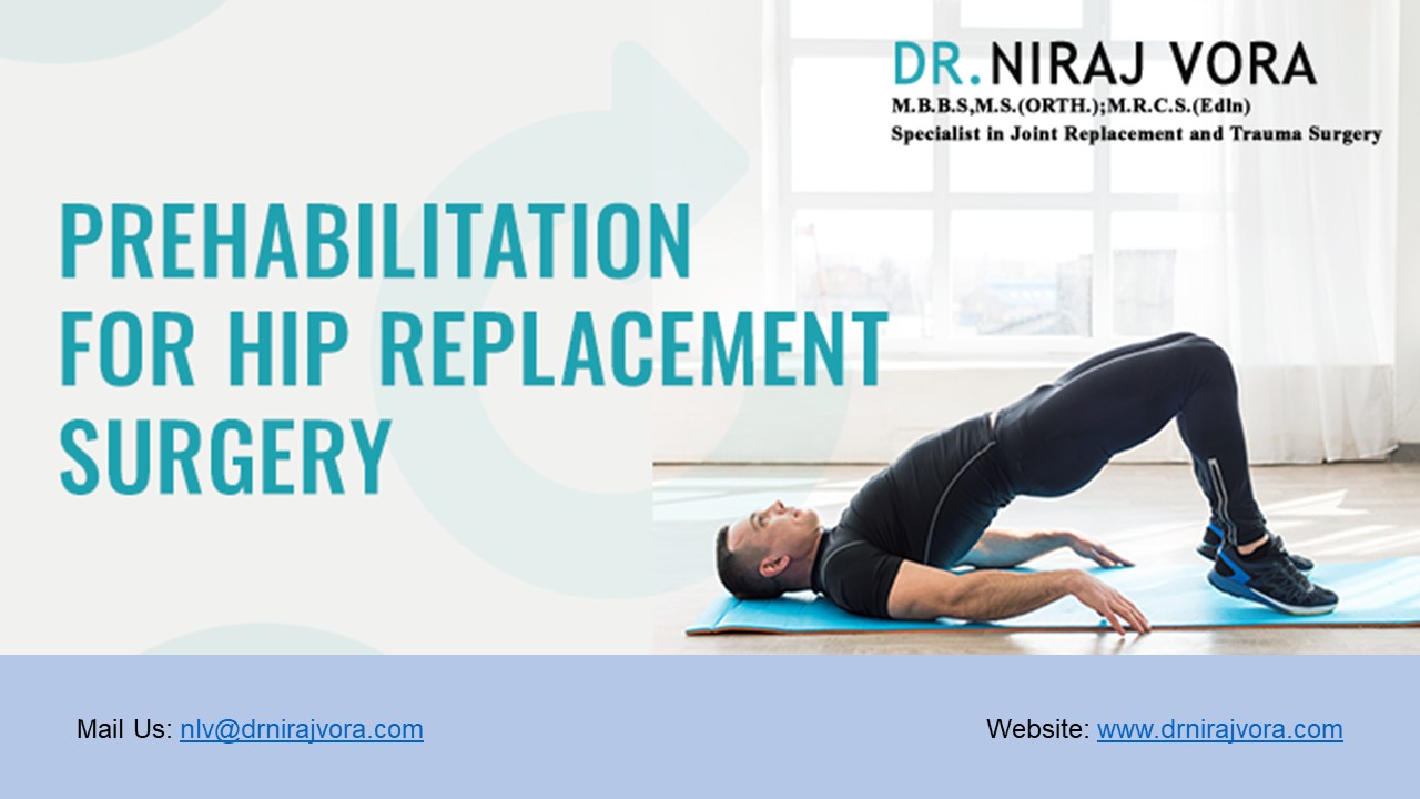 Prehabilitation for Hip Replacement Surgery | Dr Niraj Vora ...