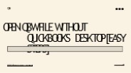 Open QBW File without QuickBooks Desktop [Easy Steps]