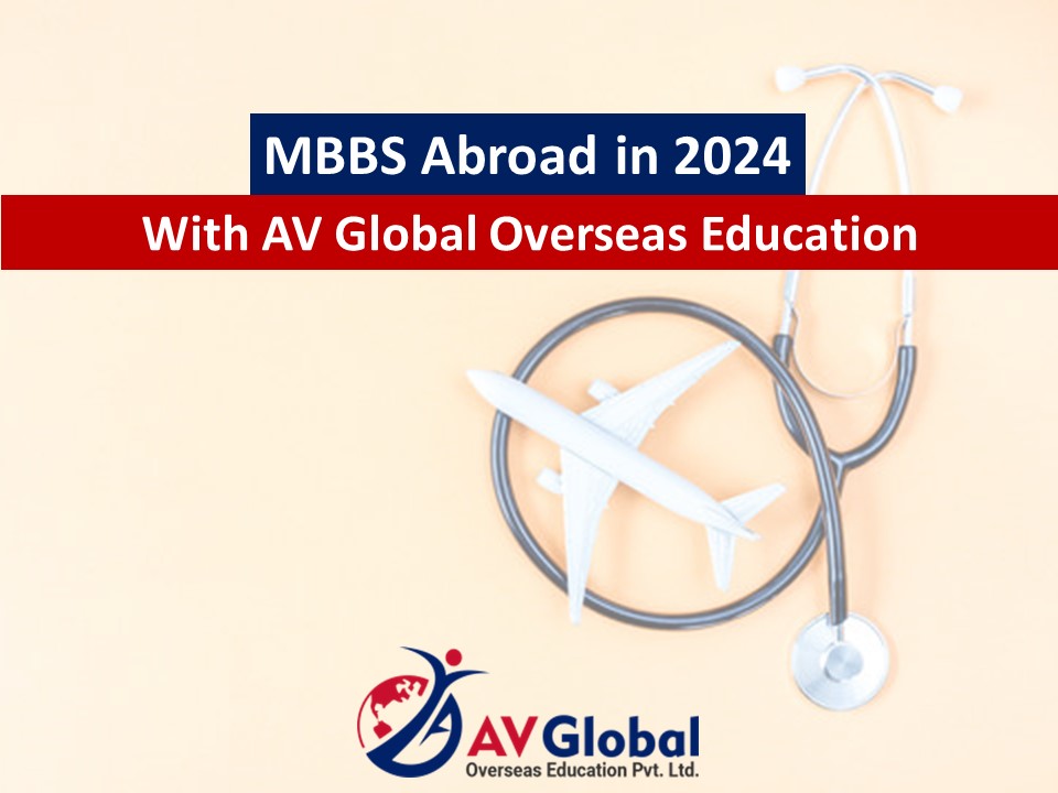 MBBS Abroad in 2024 With AV Global Overseas Education