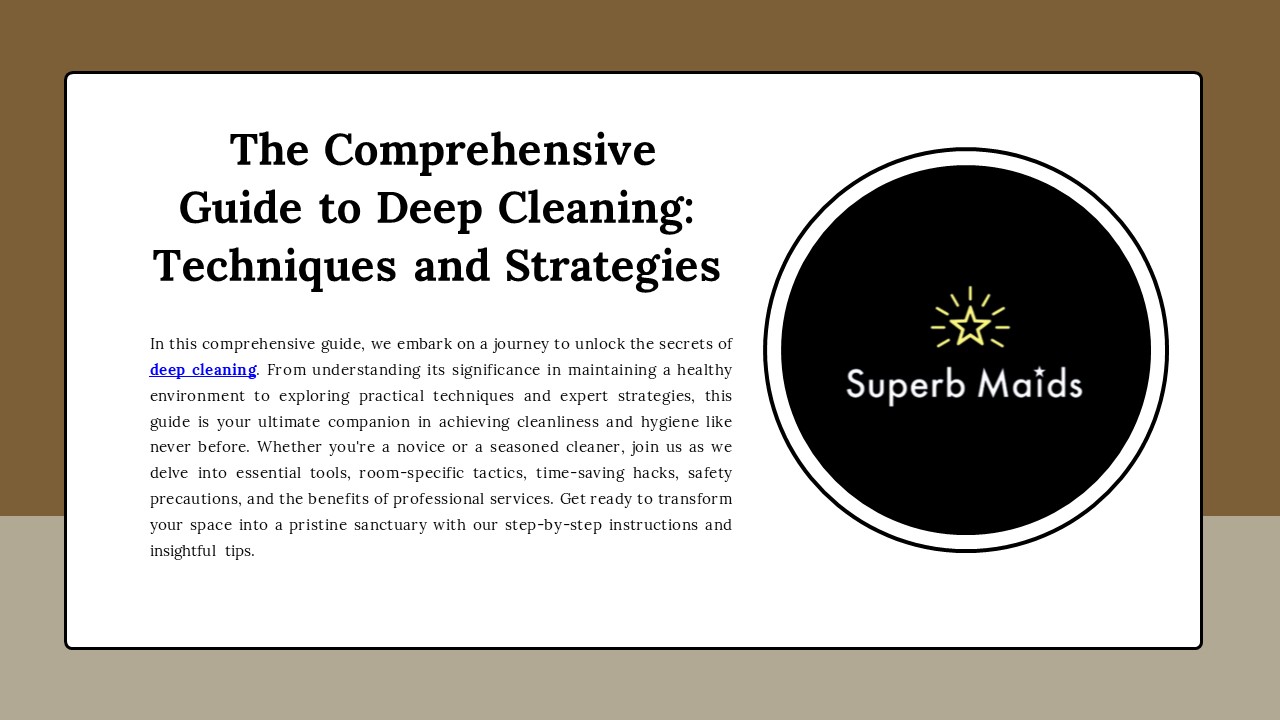 The Comprehensive Guide to Deep Cleaning: Techniques and Strategies