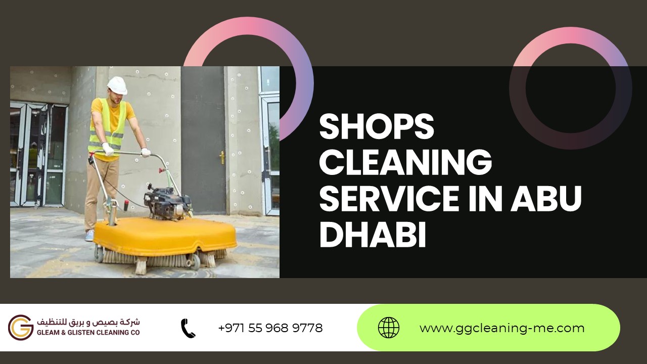 Shops Cleaning Service in Abu Dhabi