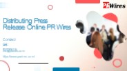 Distributing Press Release Online PR Wires Expertise Unleashed