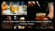 Blend Masterclass: Elevating Your Skills in Whiskey Blending