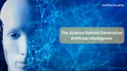The Science Behind Generative Artificial Intelligence
