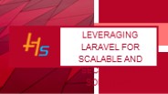 Leveraging Laravel for Scalable and Secure Web Solutions