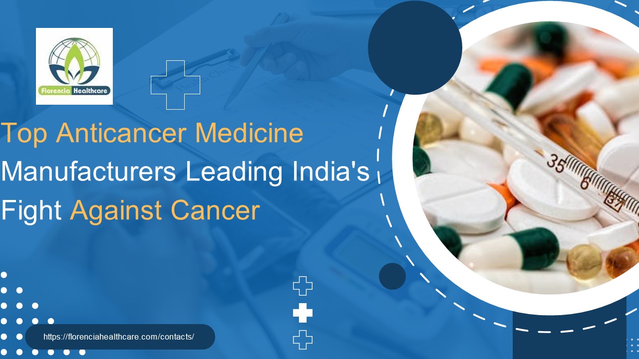 Top Anticancer Medicine Manufacturers Leading India's Fight Against Cancer