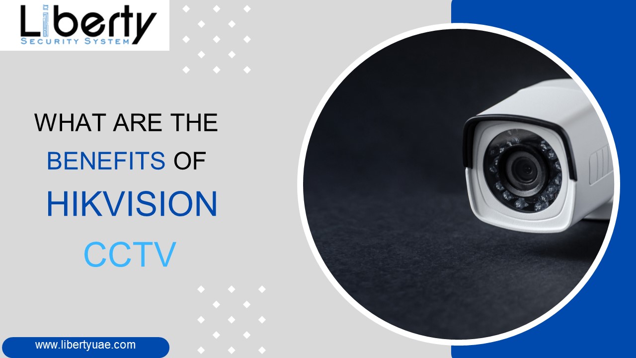 What are the Benefits of Hikvision CCTV?