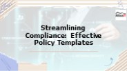 Streamlining Compliance Effective Policy Templates