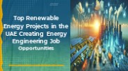 Top Renewable Energy Projects in the UAE Creating Energy Engineering Job Opportunities