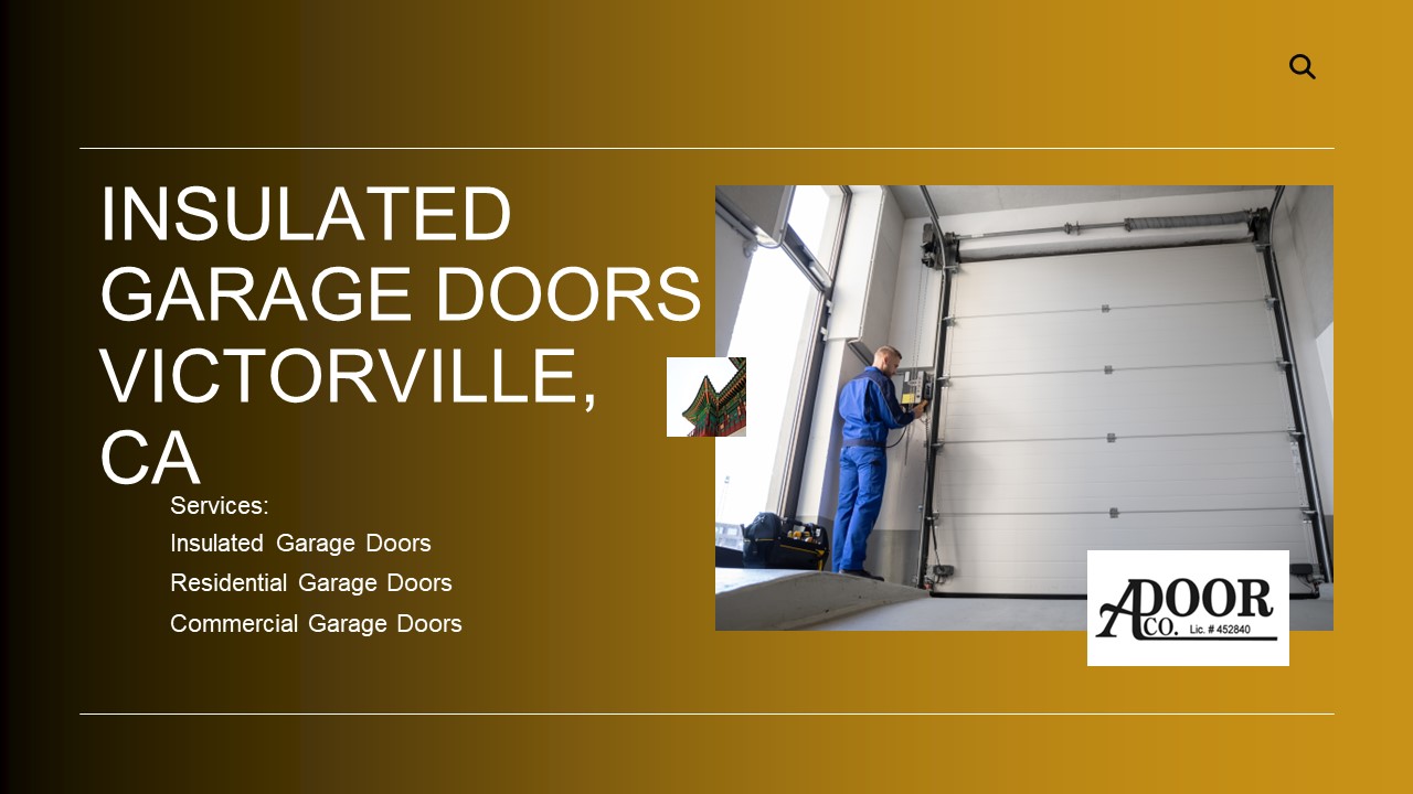 Insulated Garage Doors Victorville, CA
