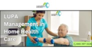 LUPA Management in Home Health Care