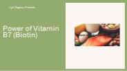 Power of Vitamin B7 (Biotin)