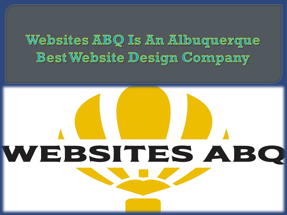 Websites  ABQ  Is An Albuquerque Best Website Design Company
