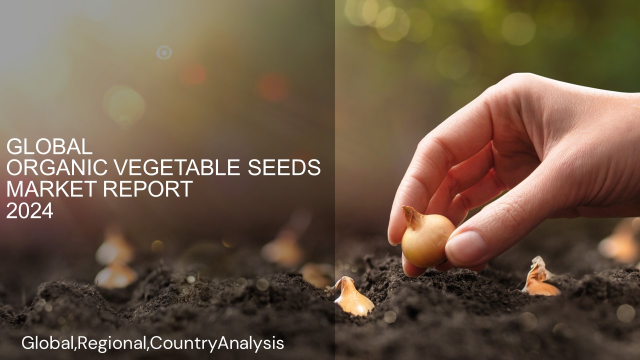 Organic Vegetable Seeds Market Report 2024