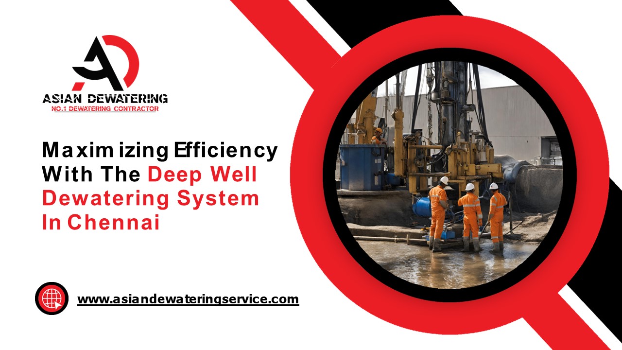 Chennai's Best Deep Well Dewatering | Asian Dewatering