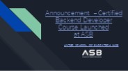 Announcement – Certified Backend Developer Course Launched at ASB