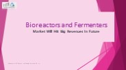Bioreactors and Fermenters