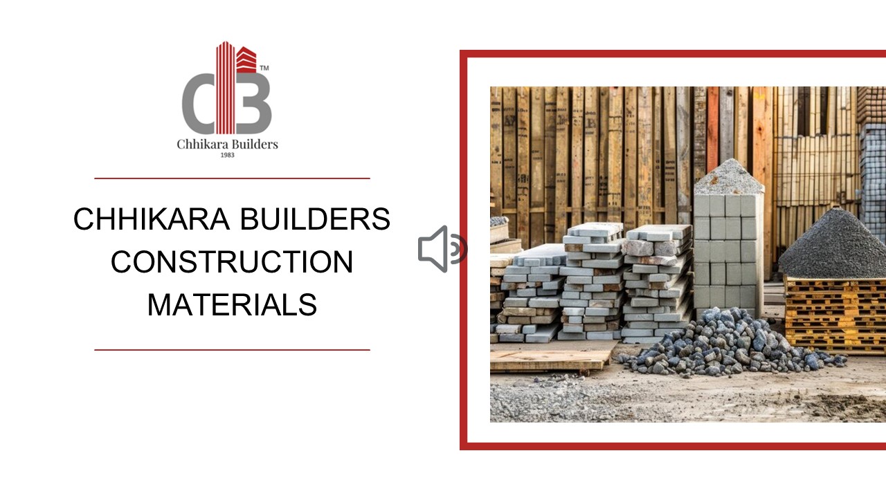 The Best of Chhikara Builders' Construction Materials