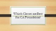 Which Classes are Best for CA Foundation?