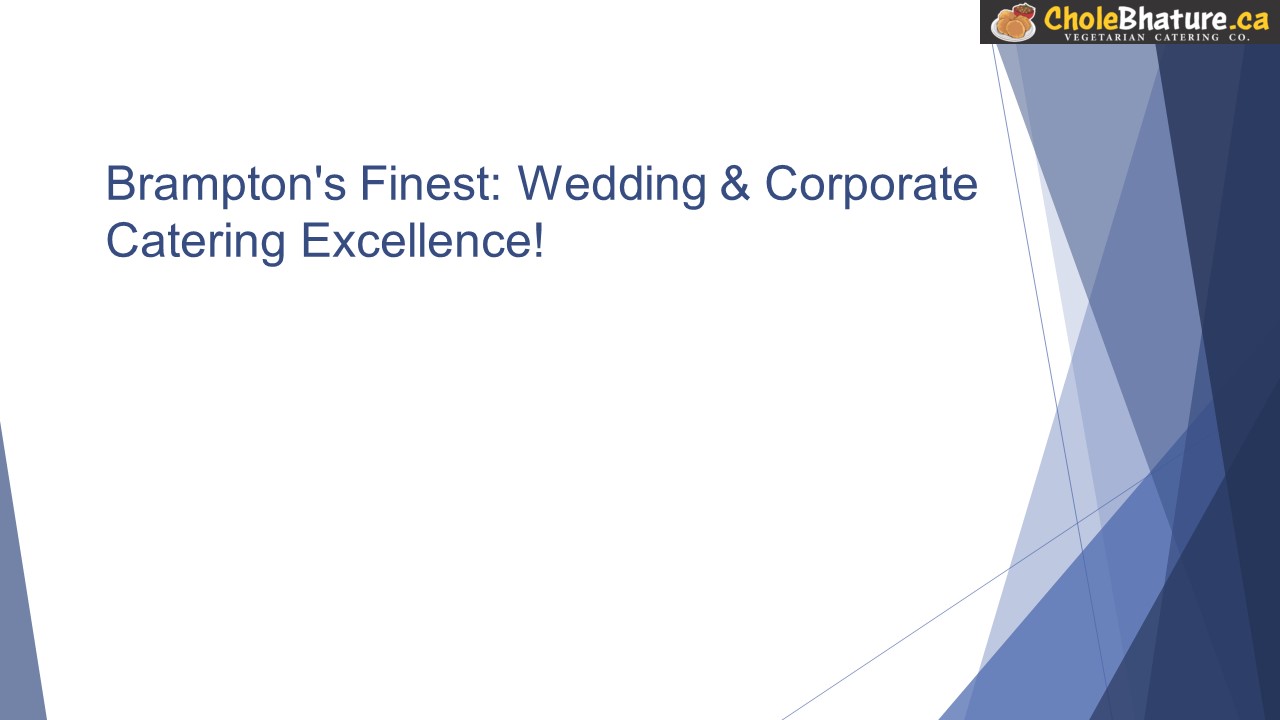 Brampton's Finest: Wedding & Corporate Catering Excellence!