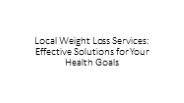 Local Weight Loss Services: Effective Solutions for Your Health Goals