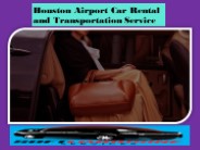 Houston Airport Car Rental and Transportation Service