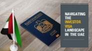 Navigating the Investor Visa Landscape in the UAE