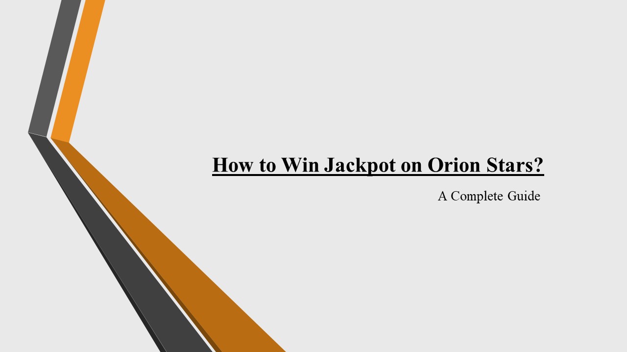How To Win Jackpot On Orion Stars