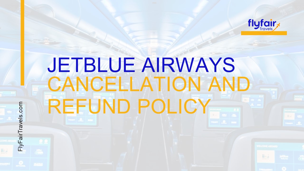 JetBlue Airways Cancellation and Refund Policy