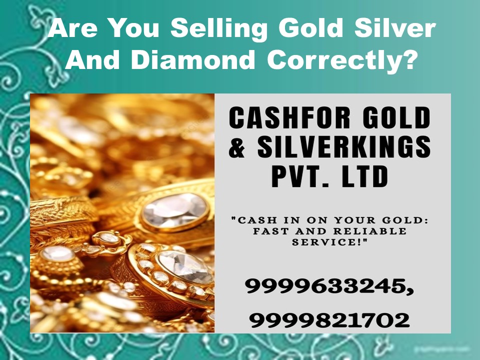Are You Selling Gold Silver And Diamond Correctly? presentation | free ...
