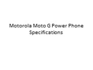 Motorola Moto G Power Phone Specifications