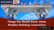 Things You Should Know About Modular Building Construction  (1)
