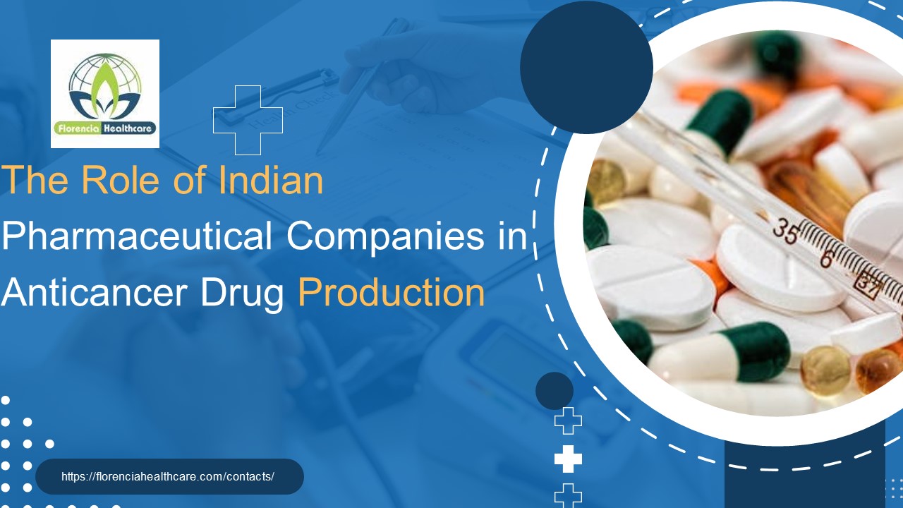 The Role of Indian Pharmaceutical Companies in Anticancer Drug Production