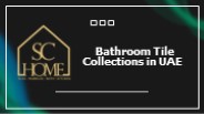 Premium Bathroom Tile Collections in UAE by SC Ceramics