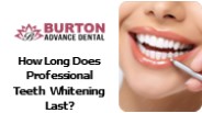 How Long Does Professional Teeth Whitening Last?