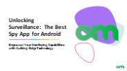 Unlocking Surveillance: The Best Spy App for Android