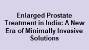 Enlarged Prostate Treatment India