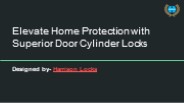 Elevate Home Protection with Superior Door Cylinder Locks