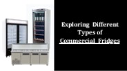Exploring a Variety of Commercial Refrigerators