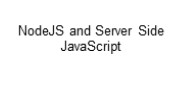 NodeJS and Server Side JavaScript