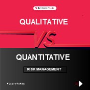 Differences Between Qualitative and Quantitative Risk Management