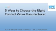 5 Ways to Choose the Right Control Valve Manufacturer